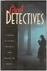 Great Detectives A Century of the Best Mysteries From England and America