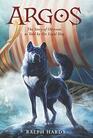 Argos The Story of Odysseus as Told by His Loyal Dog