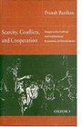 Scarcity Conflicts and Cooperation Essays in the Political and Institutional Economics of Development