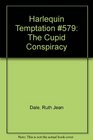 The Cupid Conspiracy (Camerons of Colorado, Bk 2) (Harlequin Temptation, No 579)