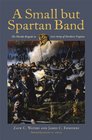 A Small but Spartan Band The Florida Brigade in Lee's Army of Northern Virginia