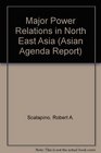 Major Power Relations in Northeast Asia