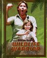 Steve Irwin Wildlife Warrior An Unauthorized Biography