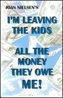 I'm Leaving the Kid All the Money They Owe Me
