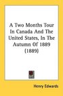 A Two Months Tour In Canada And The United States In The Autumn Of 1889