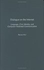 Dialogue on the Internet Language Civic Identity and ComputerMediated Communication