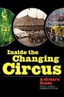 Inside the Changing Circus A Critic's Guide