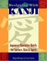 Designing with Kanji Japanese Character Motifs for Surface Skin  Spirit