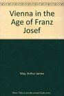 Vienna in the Age of Franz Josef