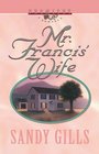 Mr. Francis' Wife (Gills, Sandy. Promises, a Romance, Bk. 1.)