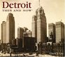 Detroit Then  Now