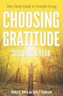Choosing Gratitude 365 Days a Year Your Daily Guide to Grateful Living