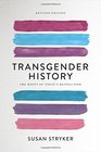 Transgender History second edition The Roots of Today's Revolution