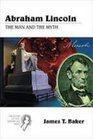 Creators of the American Mind Series Volume III Abraham Lincoln The Man and the Myth