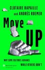 Move Up Why Some Cultures Advance While Others Don't