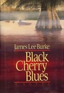 Black Cherry Blues (Dave Robicheaux, Bk 3)
