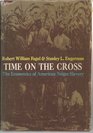 Time on the Cross The Economics of American Negro Slavery