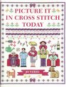 Picture it in cross stitch today