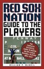 Red Sox Nation Guide to the Players
