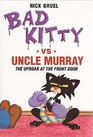 Bad Kitty vs Uncle Murray