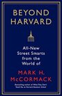 Beyond Harvard Allnew street smarts from the world of Mark H McCormack