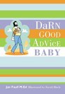 Darn Good Advice Baby