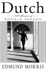 Dutch a Memoir of Ronald Reagan