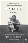 Fante A Family's Legacy of Writing Drinking and Surviving