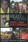 Right Vs Wrong Raising a Child With a Conscience