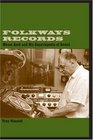 Folkways Records Moses Asch and His Encyclopedia of Sound