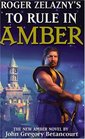 To Rule in Amber (New Amber Trilogy)