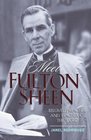 Meet Fulton Sheen Beloved Preacher and Teacher of the Word