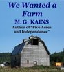 We Wanted a Farm A BacktotheLand Adventure by the Author of Five Acres and Independence