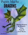 Paper Mache Dragons Making Dragons  Trophies using Paper  Cloth Mache