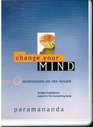 Change Your Mind Meditations on the Breath Volume 2