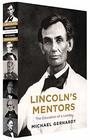 Lincoln's Mentors The Education of a Leader