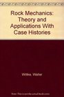 Rock Mechanics Theory and Applications With Case Histories