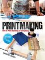 Printmaking How to Print Anything on Everything