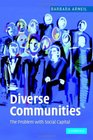 Diverse Communities The Problem with Social Capital