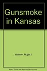 Gunsmoke in Kansas