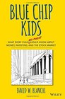 Blue Chip Kids: What Every Child (and Parent) Should Know About Money, Investing, and the Stock Market