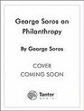 George Soros on Philanthropy