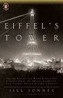 Eiffel's Tower The Thrilling Story Behind Paris's Beloved Monument and the Extraordinary World's Fair That Introduced It