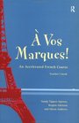 A Vos Marques  An Accelerated French Course