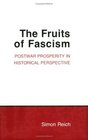 The Fruits of Fascism Postwar Prosperity in Historical Perspective