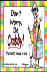Don't Worry Be Crabby Maxine's Guide to Life