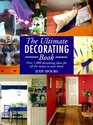 The Ultimate Decorating Book Over 1000 Decorating Ideas for All the Rooms in Your Home