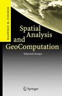 Spatial Analysis and GeoComputation Selected Essays