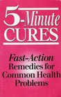 5-Minute Cures: Fast-Action Remedies for Common Health Problems