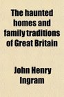 The haunted homes and family traditions of Great Britain